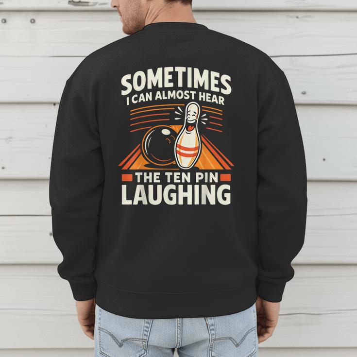 Cool Bowling Men Dad Bowler Fun Crazy Best Bowling Men's Sweatshirt Back Print Cool Bowling Men Dad Bowler Fun Crazy Best Bowling Men's Sweatshirt Back Print