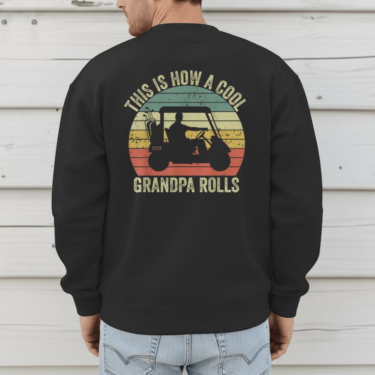 This Is How A Cool Grandpa Rolls Vintage Golf Dad Grandpa Men's Sweatshirt Back Print