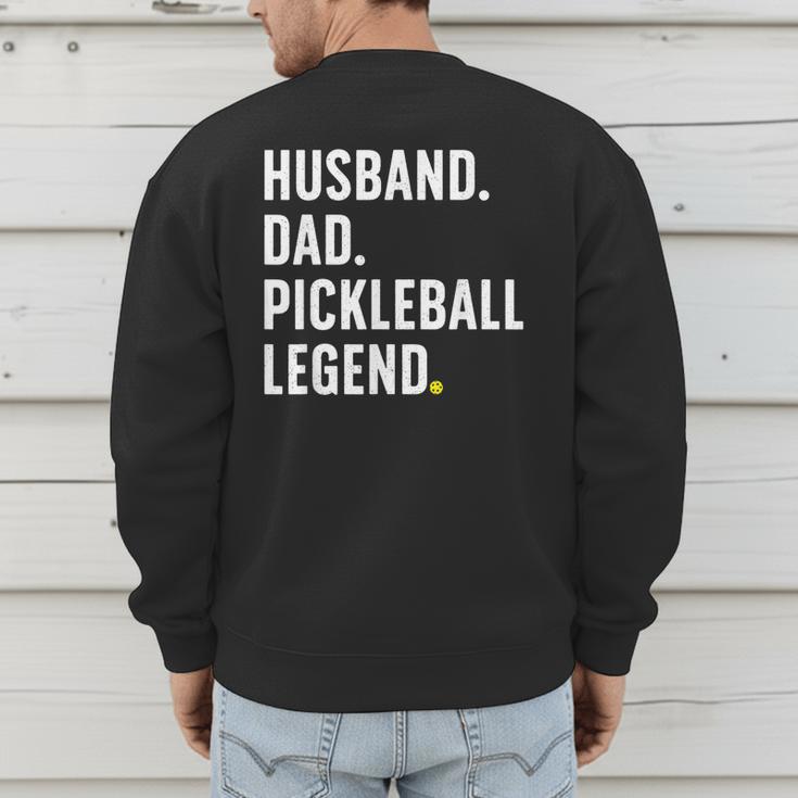 Cool Pickleball For Men Husband Dad Legend Pickleball Player Men's Sweatshirt Back Print