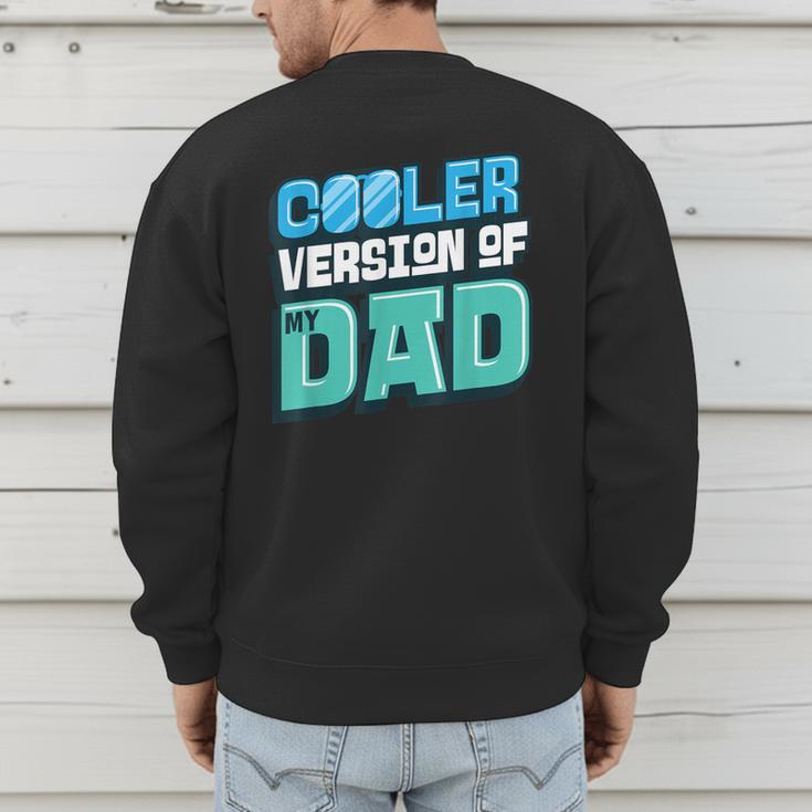 Cooler Version Of My Dad Men's Sweatshirt Back Print Cooler Version Of My Dad Men's Sweatshirt Back Print