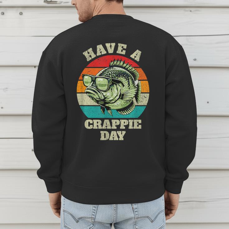 Have A Crappie Day Retro Fishing Sarcastic Dad Men's Sweatshirt Back Print Have A Crappie Day Retro Fishing Sarcastic Dad Men's Sweatshirt Back Print
