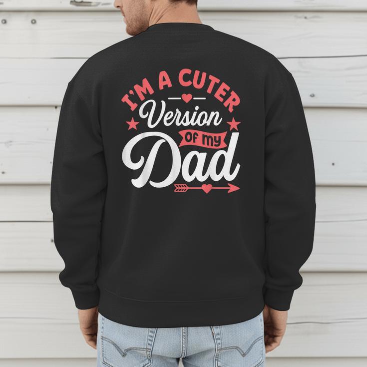Cuter Version Of Dad Cute Kid Boy Girl Proud New Dad Men's Sweatshirt Back Print