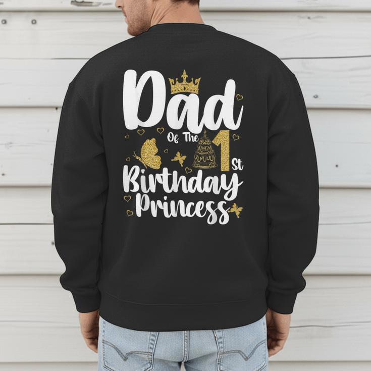Dad Of The 1st Birthday Princess Girl 1 Years Old B-Day Men's Sweatshirt Back Print