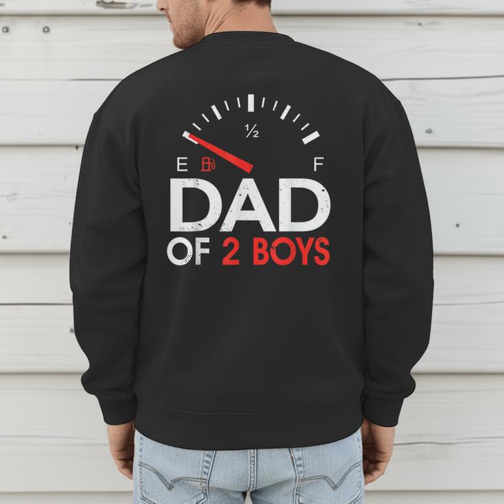 Dad Of 2 Boys Fuel Gas Gauge Father Of Two Sons Men Men's Sweatshirt Back Print