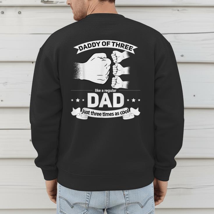 Dad Of 3 Cool Daddy Of Three Fathers Day Dad Of Three Men's Sweatshirt Back Print