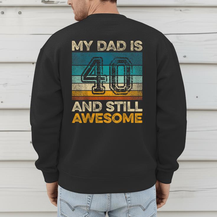 My Dad Is 40 And Still Awesome 40th Birthday Vintage Retro Men's Sweatshirt Back Print