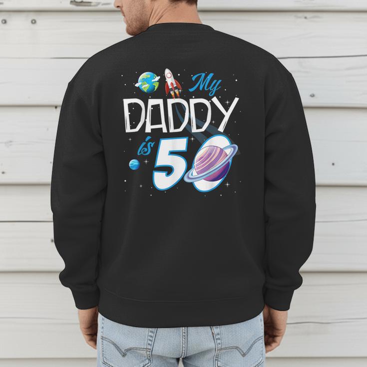 My Dad Is 50 Years Daddy Father 50th Years Birthday Men's Sweatshirt Back Print