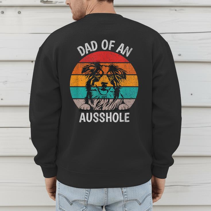 Dad Of An Ausshole Australian Shepherd Aussie Men's Sweatshirt Back Print