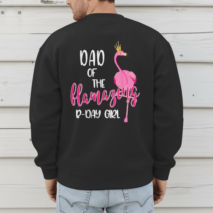 Dad Of B-Day Girl Flamazing Pink Flamingo Birthday Party Men's Sweatshirt Back Print Dad Of B-Day Girl Flamazing Pink Flamingo Birthday Party Men's Sweatshirt Back Print