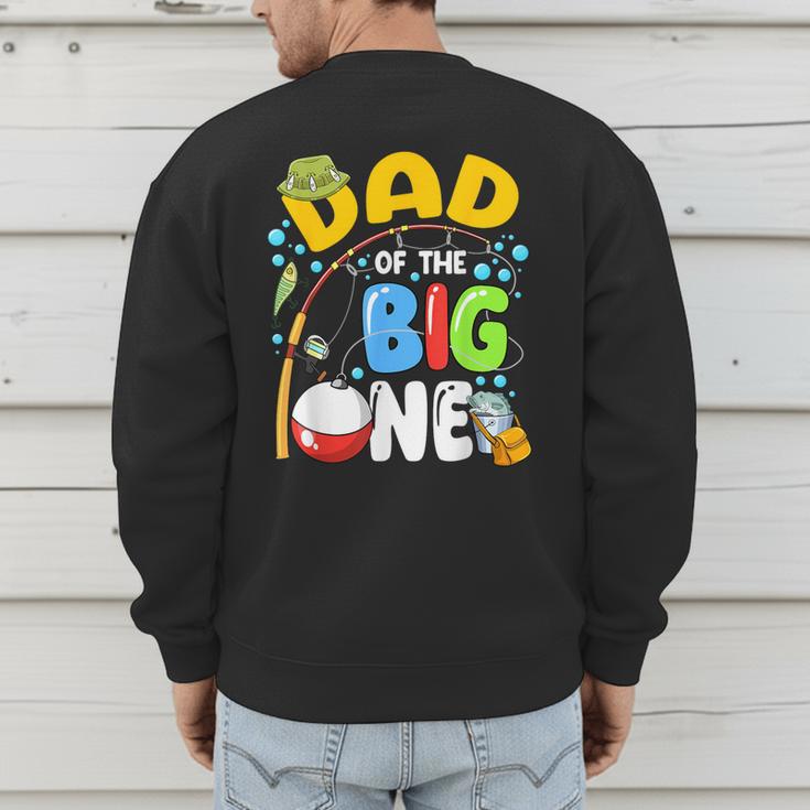 Dad Of The Big One Fishing Birthday Boy Family Party Men's Sweatshirt Back Print