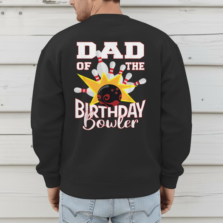 Dad Of The Birthday Bowler Kid Bowling Party Men's Sweatshirt Back Print