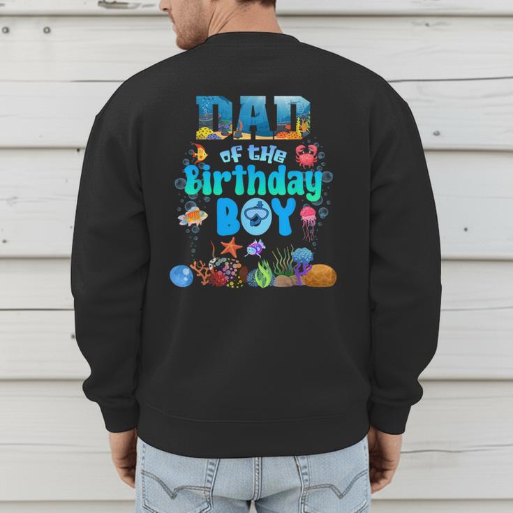Dad Of The Birthday Boy Aquarium Sea Animals Matching Men's Sweatshirt Back Print