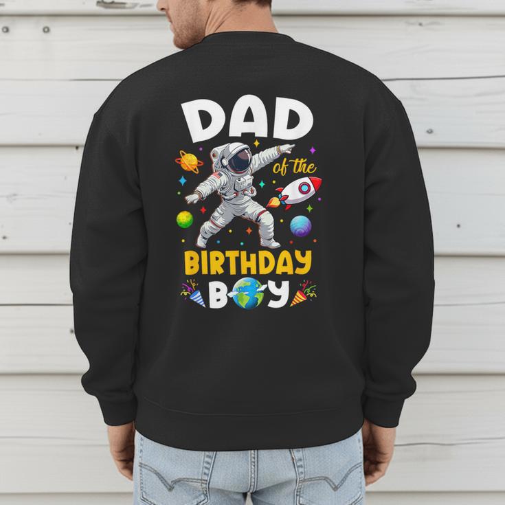 Dad Of The Birthday Boy Astronaut Outer Space Birthday Men's Sweatshirt Back Print