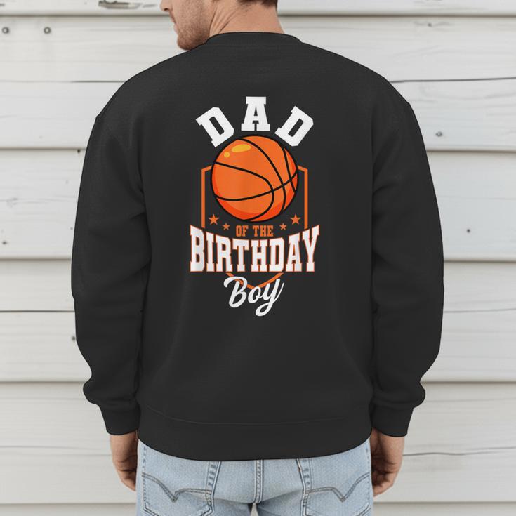 Dad Of The Birthday Boy Basketball Theme Bday Party Men's Sweatshirt Back Print