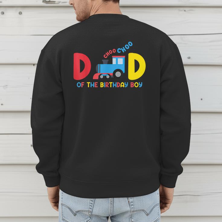 Dad Of The Birthday Boy Choo Choo Train Family Matching Men's Sweatshirt Back Print