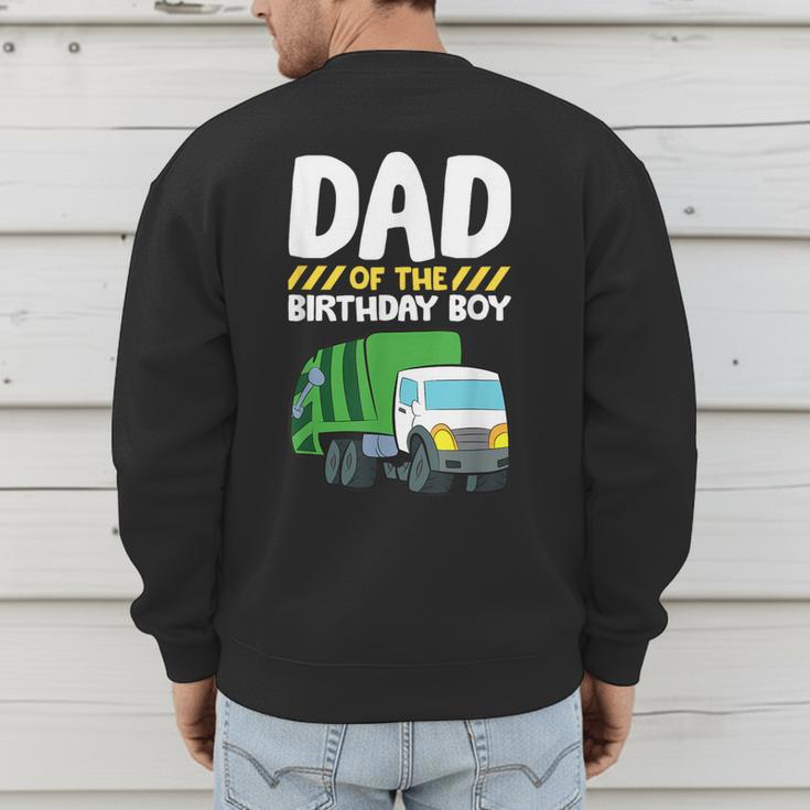 Dad Of The Birthday Boy Garbage Truck Birthday Party Men's Sweatshirt Back Print Dad Of The Birthday Boy Garbage Truck Birthday Party Men's Sweatshirt Back Print