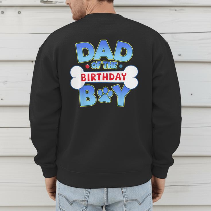 Dad Of The Birthday Boy Matching Dog Family Birthday Party Men's Sweatshirt Back Print