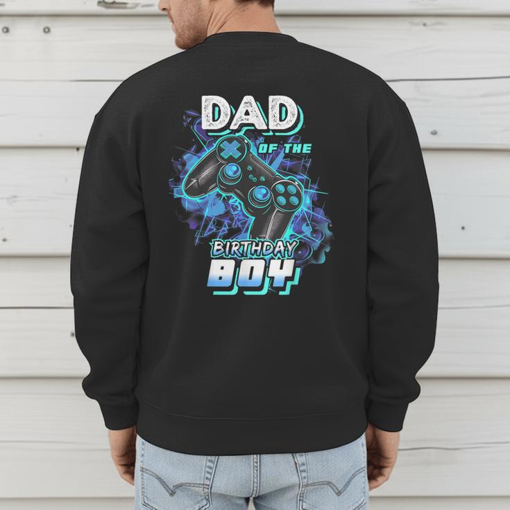 Dad Of The Birthday Boy Matching Video Game Birthday Party Men's Sweatshirt Back Print