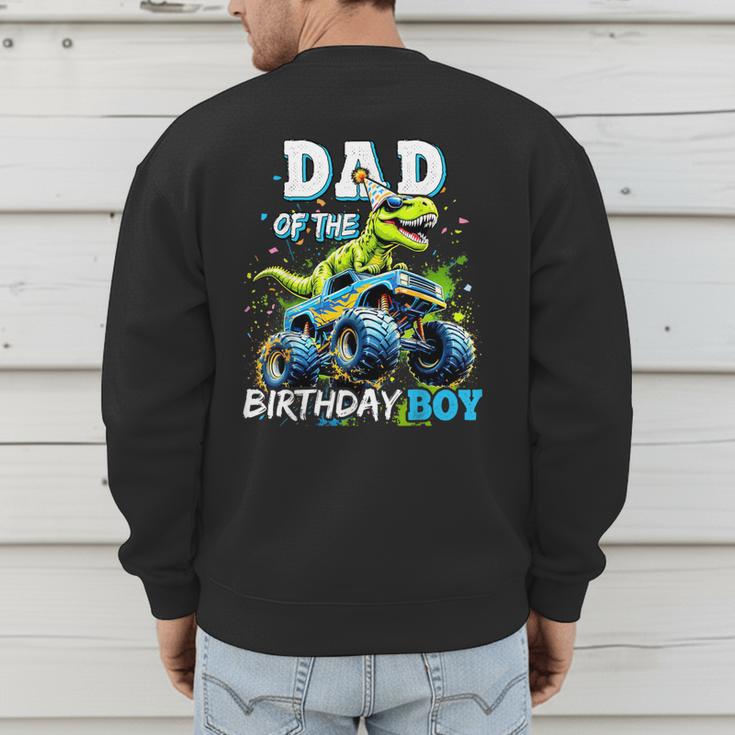 Dad Of The Birthday Boy Monster Truck Dinosaur PartyRex Men's Sweatshirt Back Print
