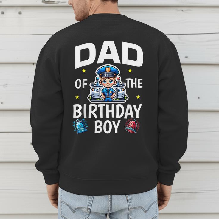 Dad Of The Birthday Boy Police Car Policeman Police Officer Men's Sweatshirt Back Print