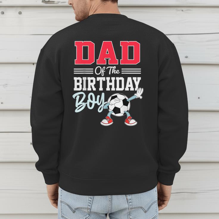 Dad Of The Birthday Boy Shirt Soccer Party Family Daddy Men's Sweatshirt Back Print Dad Of The Birthday Boy Shirt Soccer Party Family Daddy Men's Sweatshirt Back Print