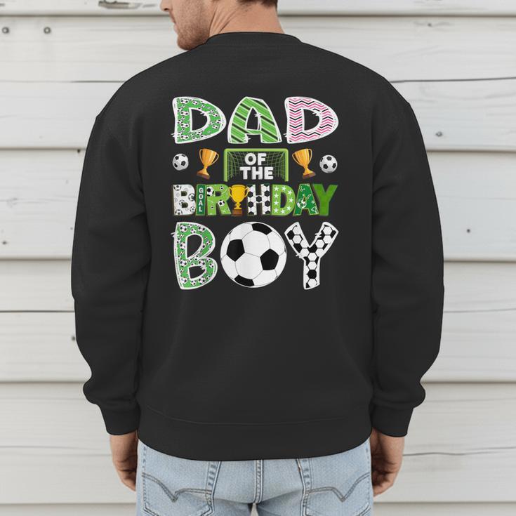 Dad Of The Birthday Boy Soccer Player Game Day Men's Sweatshirt Back Print Dad Of The Birthday Boy Soccer Player Game Day Men's Sweatshirt Back Print