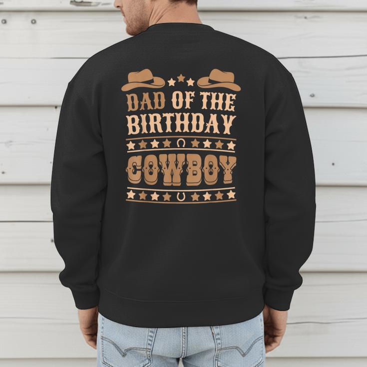 Dad Of The Birthday Cowboy Cute Western Bday Boy Birthday Men's Sweatshirt Back Print
