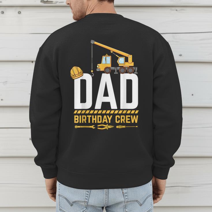 Dad Birthday Crew Construction Men's Sweatshirt Back Print