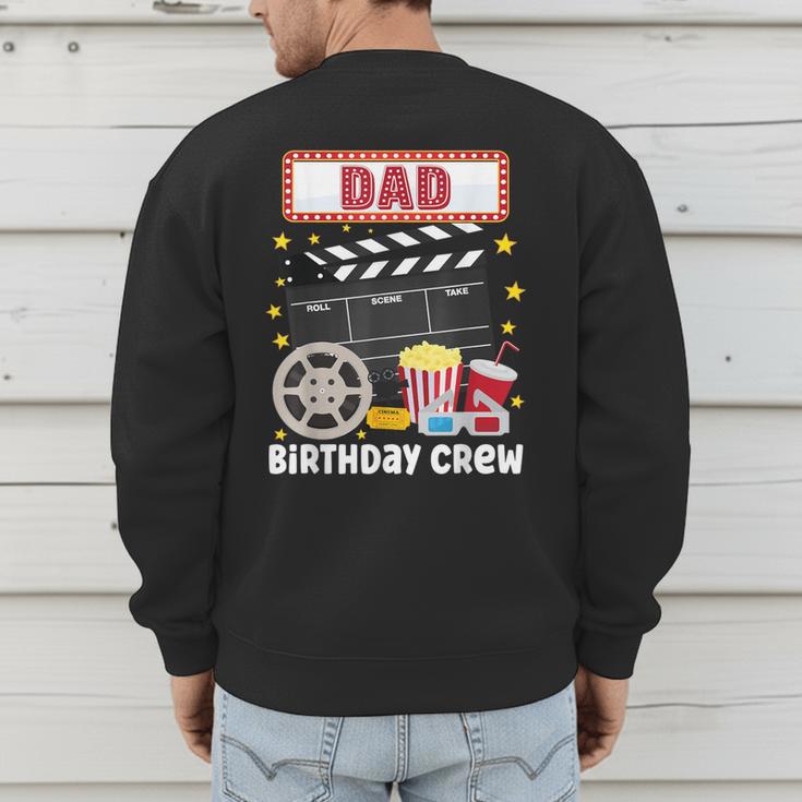 Dad Birthday Crew Movie Night Theme Matching Party Men's Sweatshirt Back Print