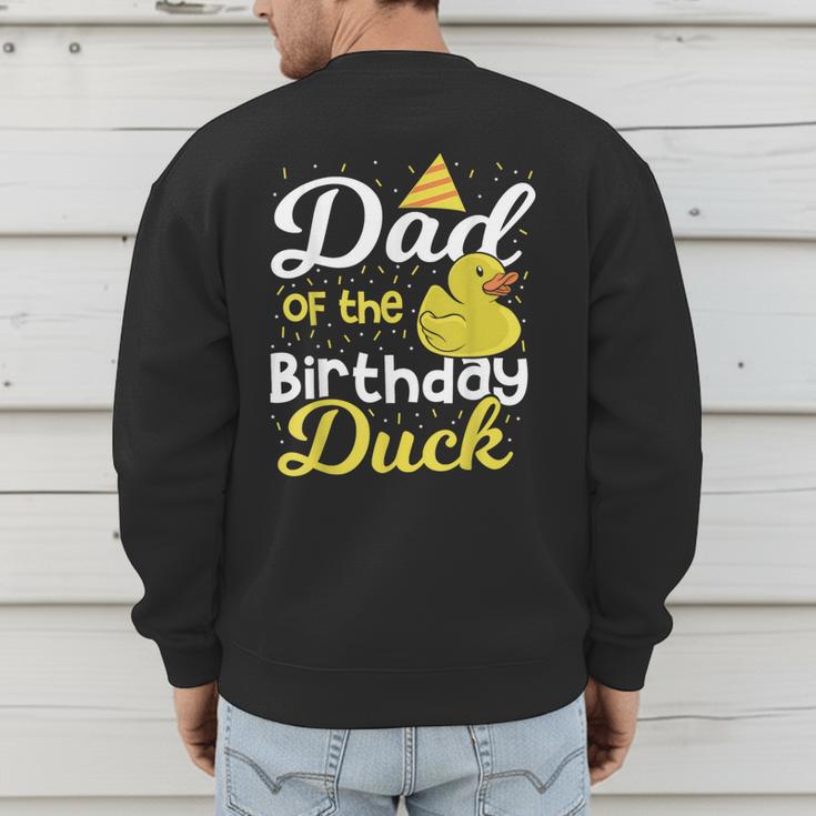 Dad Of The Birthday Duck Boy Rubber Duck Birthday Girl Men's Sweatshirt Back Print Dad Of The Birthday Duck Boy Rubber Duck Birthday Girl Men's Sweatshirt Back Print