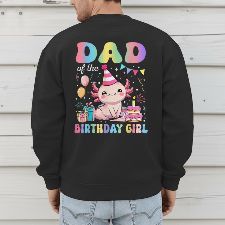 Dad Of The Birthday Girl Axolotl Bday Party Family Men's Sweatshirt Back Print