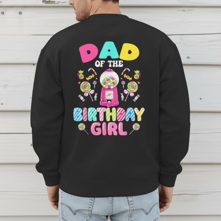 Dad Of The Birthday Girl Candy Family Bday Party Men's Sweatshirt Back Print