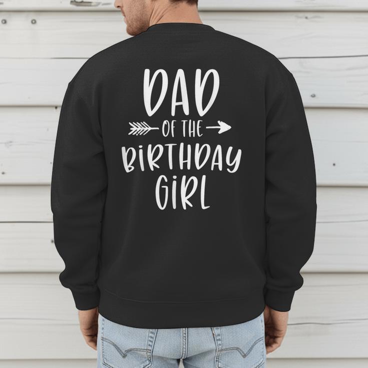 Dad Of The Birthday Girl Daddy & Daughter Bday Party Father Men's Sweatshirt Back Print Dad Of The Birthday Girl Daddy & Daughter Bday Party Father Men's Sweatshirt Back Print