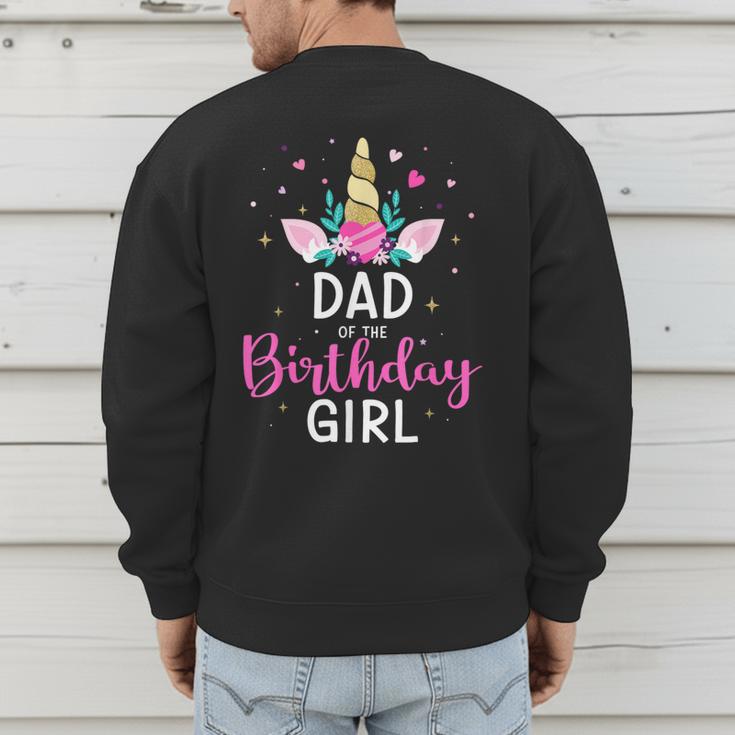 Dad Of The Birthday Girl Matching Family Unicorn Party Men's Sweatshirt Back Print