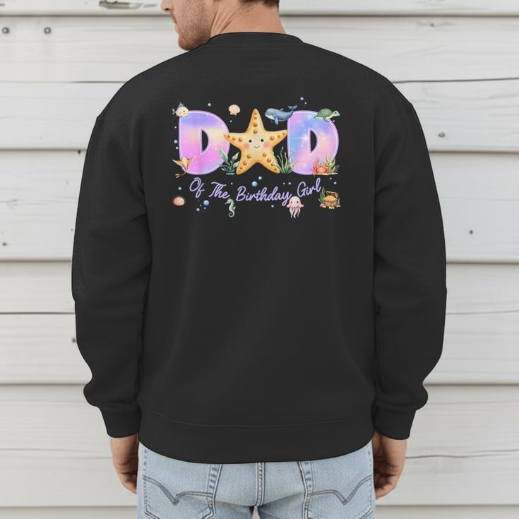 Dad Of The Birthday Girl One-Der The Sea Family Matching Men's Sweatshirt Back Print