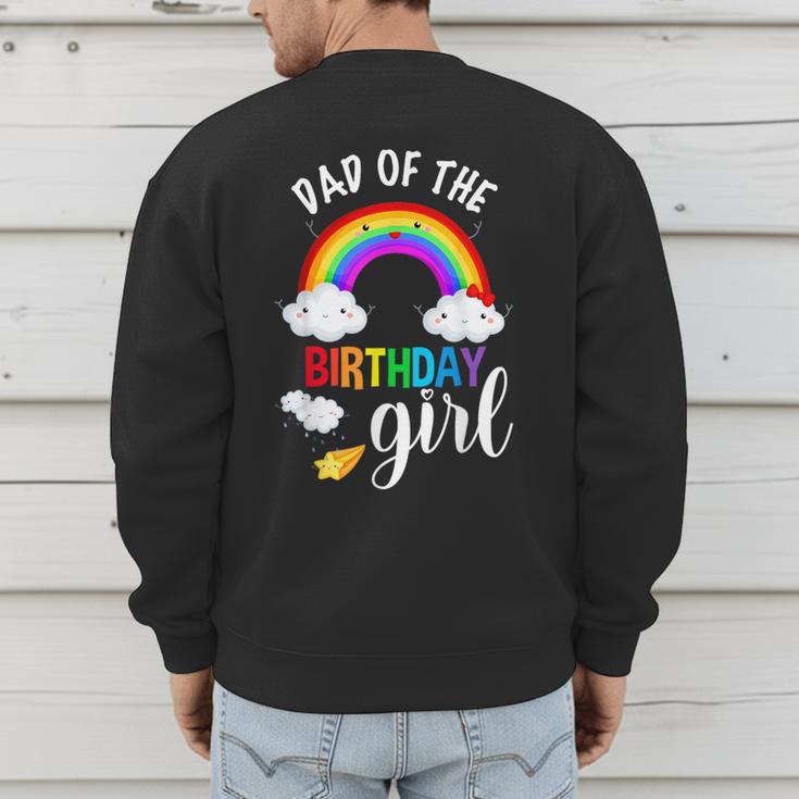 Dad Of The Birthday Girl Rainbow B-Day Matching Family Men's Sweatshirt Back Print Dad Of The Birthday Girl Rainbow B-Day Matching Family Men's Sweatshirt Back Print