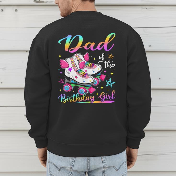 Dad Of The Birthday Girl Rolling Skate Family Matching Men's Sweatshirt Back Print