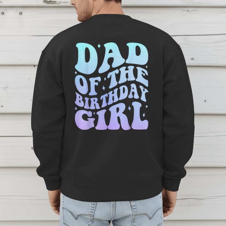 Dad Of The Birthday Girls Teens Kid Family Matching Birthday Men's Sweatshirt Back Print
