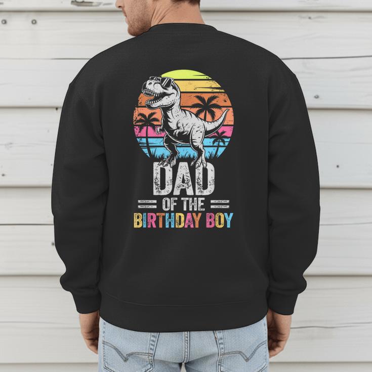 Dad Of The Birthday Party Outfit Dinosaur Daddy Men's Sweatshirt Back Print