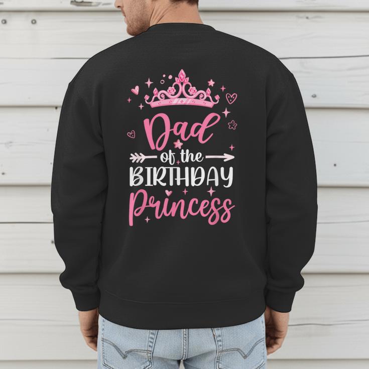 Dad Of The Birthday Princess Birthday Girl Kid Family Men's Sweatshirt Back Print