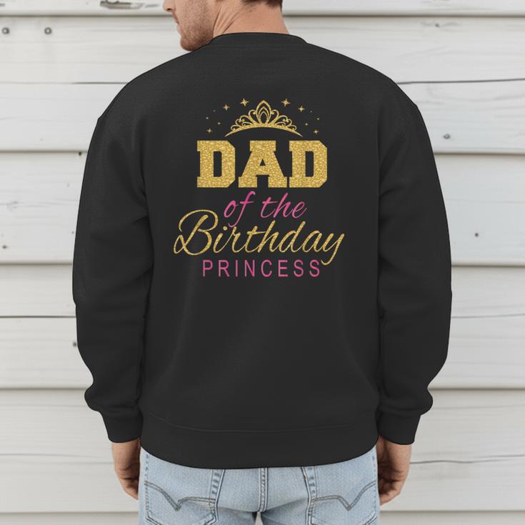 Dad Of The Birthday Princess Girls Party Small Men's Sweatshirt Back Print