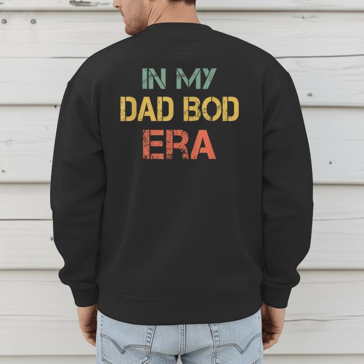 In My Dad BOD Era Dad BOD Retro Vintage Father's Day Men's Sweatshirt Back Print