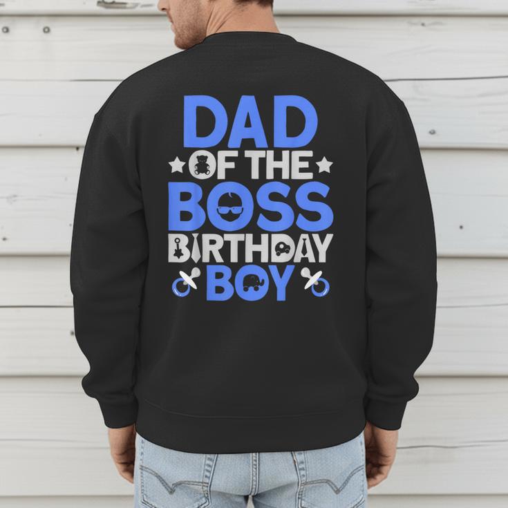Dad Of The Boss Birthday Party Outfit Like A Boss Dad Men's Sweatshirt Back Print