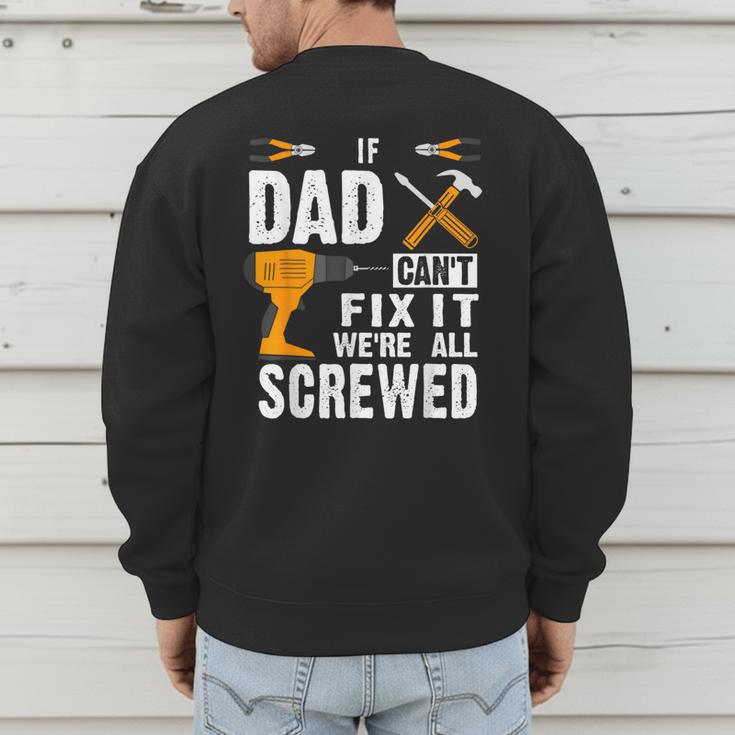If Dad Can't Fix It We'Re All Screwed Men's Sweatshirt Back Print