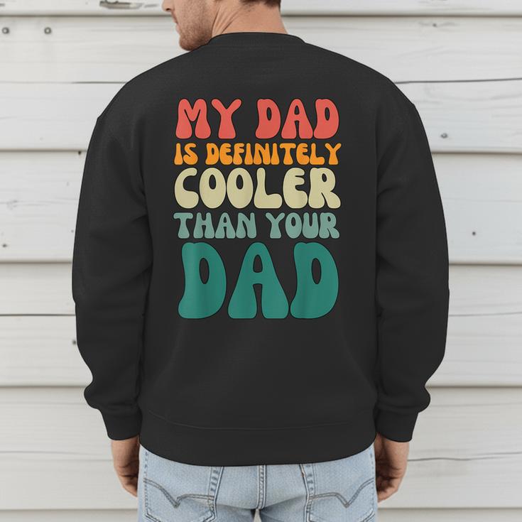 My Dad Is Cooler Than Your Dad Groovy Son Daughter Dad Men's Sweatshirt Back Print