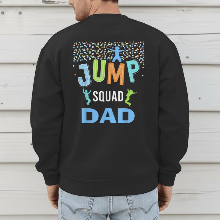 Dad Daddy Jump Squad Birthday Boy Trampoline Jumper Bday Men's Sweatshirt Back Print