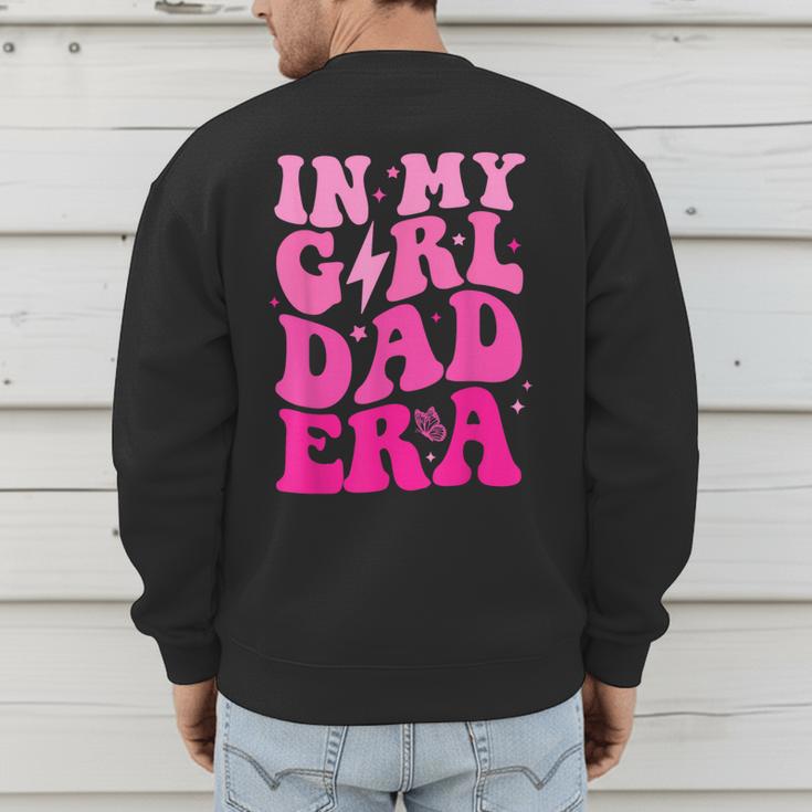 In My Dad Era Girl Groovy Retro Papa Fathers Day Men's Sweatshirt Back Print