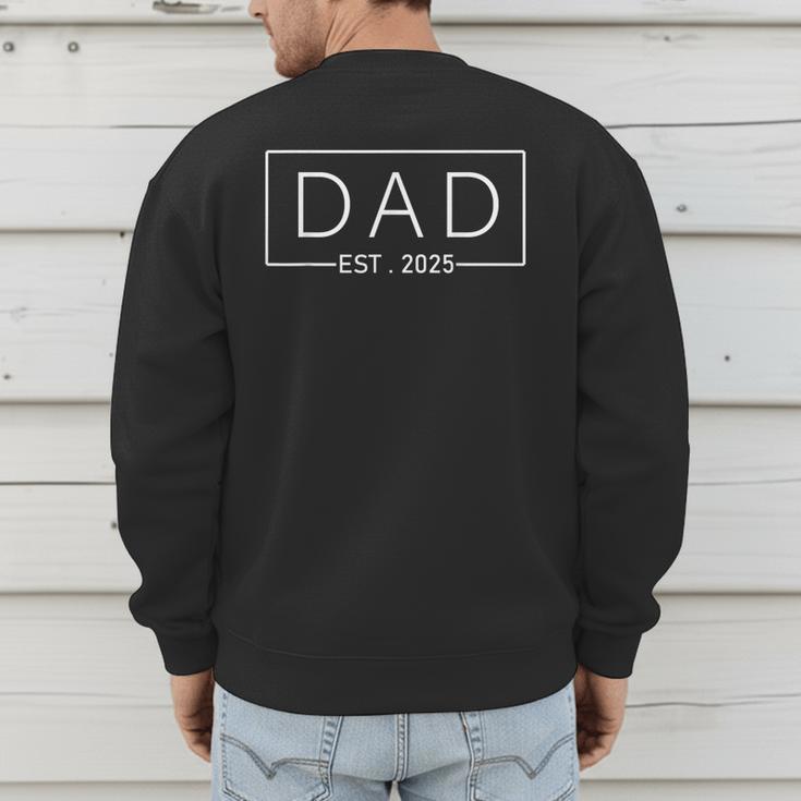 Dad Est 2025 Expect Baby 2025 Father 2025 New Dad 2025 Men's Sweatshirt Back Print