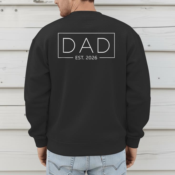 Dad Est 2026 Expect Baby 2026 Father 2026 New Dad 2026 Men's Sweatshirt Back Print