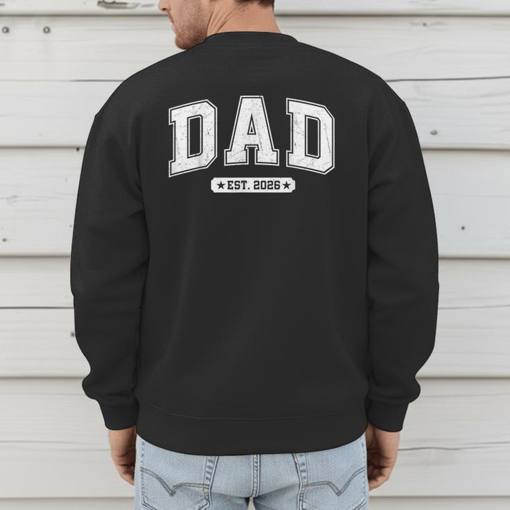 Dad Est 2026 Promoted To Daddy 2026 New Dad Papa Father Men's Sweatshirt Back Print Dad Est 2026 Promoted To Daddy 2026 New Dad Papa Father Men's Sweatshirt Back Print